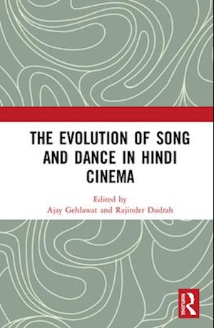 The Evolution of Song and Dance in Hindi Cinema