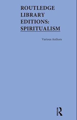 Routledge Library Editions: Spiritualism