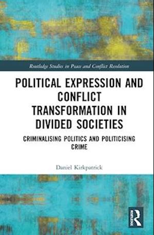 Political Expression and Conflict Transformation in Divided Societies