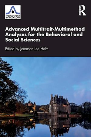 Advanced Multitrait-Multimethod Analyses for the Behavioral and Social Sciences