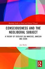 Consciousness and the Neoliberal Subject