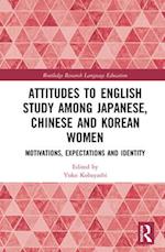 Attitudes to English Study among Japanese, Chinese and Korean Women