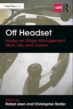 Off Headset: Essays on Stage Management Work, Life, and Career