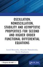 Oscillation, Nonoscillation, Stability and Asymptotic Properties for Second and Higher Order Functional Differential Equations