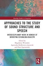Approaches to the Study of Sound Structure and Speech