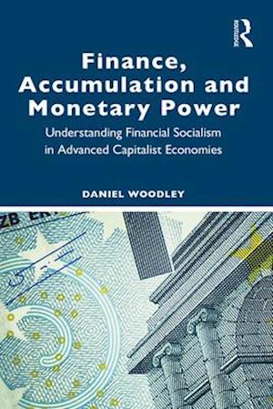 Finance, Accumulation and Monetary Power