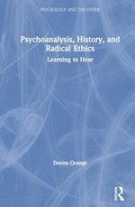Psychoanalysis, History, and Radical Ethics