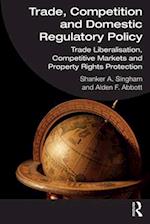 Trade, Competition and Domestic Regulatory Policy