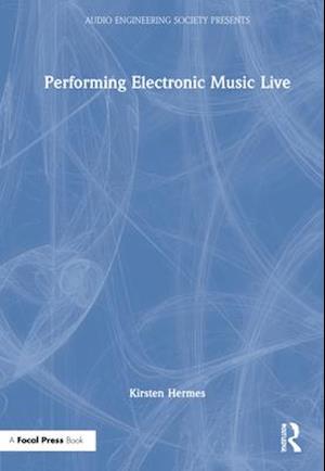 Performing Electronic Music Live