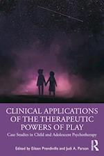 Clinical Applications of the Therapeutic Powers of Play