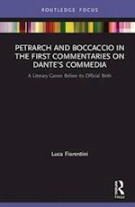 Petrarch and Boccaccio in the First Commentaries on Dante’s