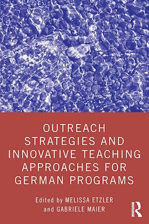 Outreach Strategies and Innovative Teaching Approaches for German Programs