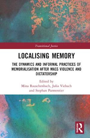 Localising Memory in Transitional Justice