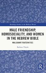 Male Friendship, Homosociality, and Women in the Hebrew Bible