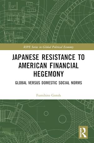 Japanese Resistance to American Financial Hegemony