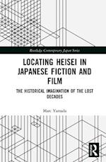 Locating Heisei in Japanese Fiction and Film
