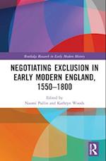 Negotiating Exclusion in Early Modern England, 1550–1800