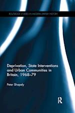 Deprivation, State Interventions and Urban Communities in Britain, 1968–79