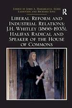 Liberal Reform and Industrial Relations: J.H. Whitley (1866-1935), Halifax Radical and Speaker of the House of Commons