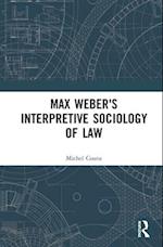 Max Weber’s Interpretive Sociology of Law