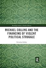 Michael Collins and the Financing of Violent Political Struggle