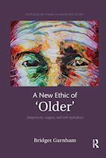 A New Ethic of 'Older'