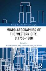 Micro-geographies of the Western City, c.1750–1900