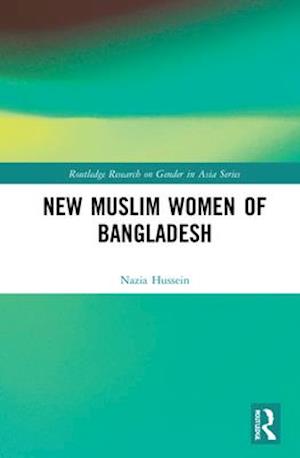 Muslim New Womanhood in Bangladesh
