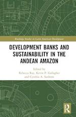Development Banks and Sustainability in the Andean Amazon