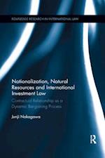 Nationalization, Natural Resources and International Investment Law