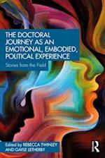The Doctoral Journey as an Emotional, Embodied, Political Experience