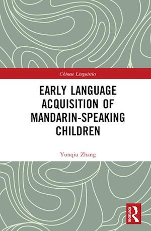 Early Language Acquisition of Mandarin-Speaking Children