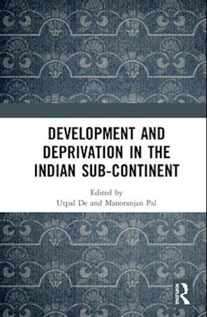 Development and Deprivation in the Indian Sub-continent