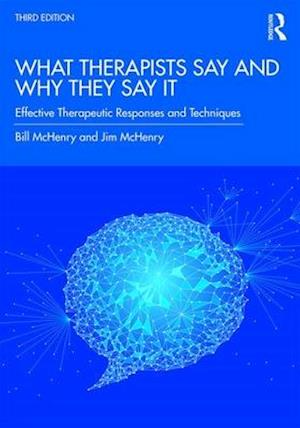 What Therapists Say and Why They Say It