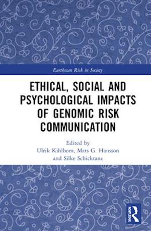 Ethical, Social and Psychological Impacts of Genomic Risk Communication