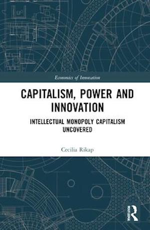 Capitalism, Power and Innovation