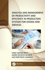 Analysis and Management of Productivity and Efficiency in Production Systems for Goods and Services