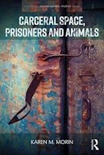 Carceral Space, Prisoners and Animals