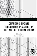 Changing Sports Journalism Practice in the Age of Digital Media