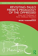 Revisiting Paulo Freire's Pedagogy of the Oppressed
