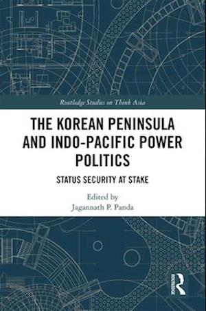 The Korean Peninsula and Indo-Pacific Power Politics