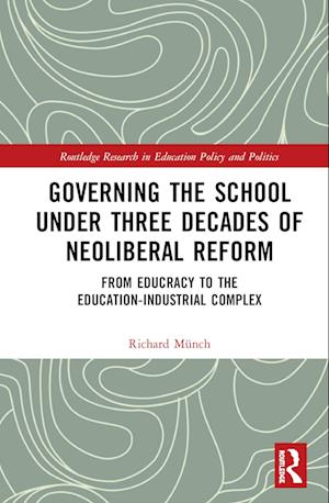 Governing the School under Three Decades of Neoliberal Reform