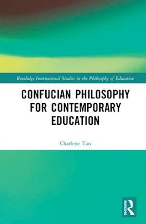 Confucian Philosophy for Contemporary Education