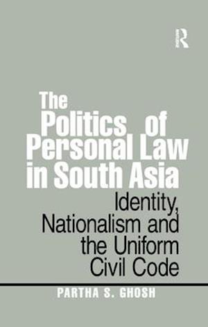 The Politics of Personal Law in South Asia