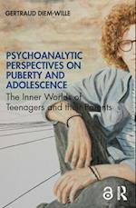 Psychoanalytic Perspectives on Puberty and Adolescence