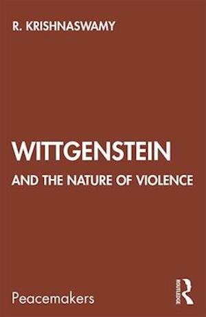 Wittgenstein and the Nature of Violence