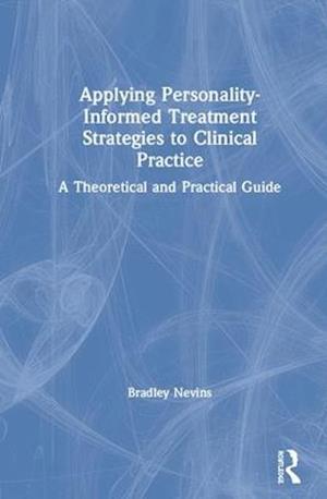 Applying Personality-Informed Treatment Strategies to Clinical Practice