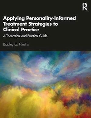 Applying Personality-Informed Treatment Strategies to Clinical Practice