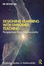 Designing Learning with Embodied Teaching