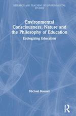 Environmental Consciousness, Nature and the Philosophy of Education